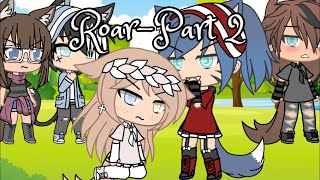 Roar{Glmv}-Part 2 of Take me home