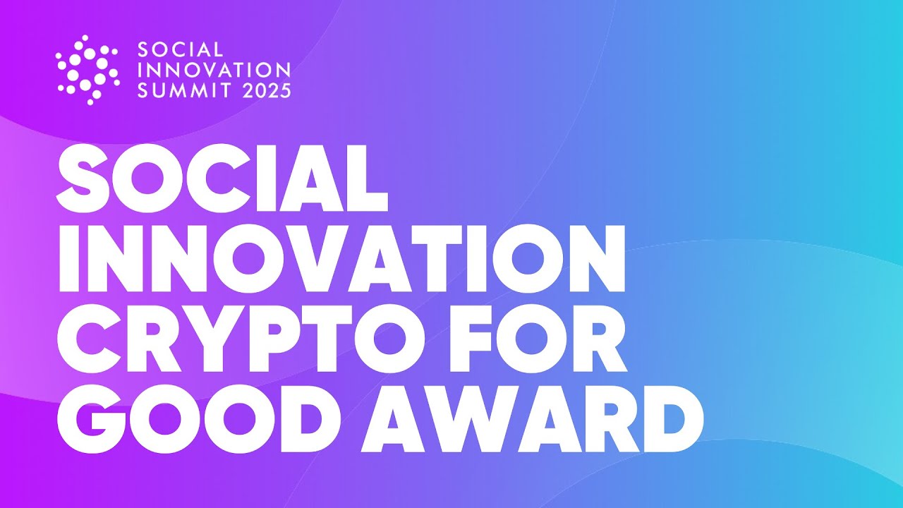 Special Presentation: The Social Innovation Crypto For Good Award