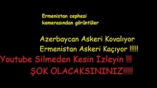 Ermenistan Ordusu Kaçıyor,Azerbeycan Askeri Kovalıyorermenistan Cephesi