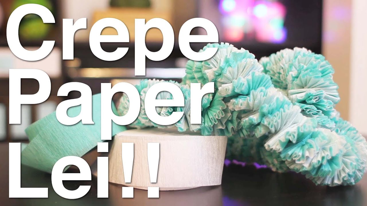 Crepe Paper Leis!! YouTube