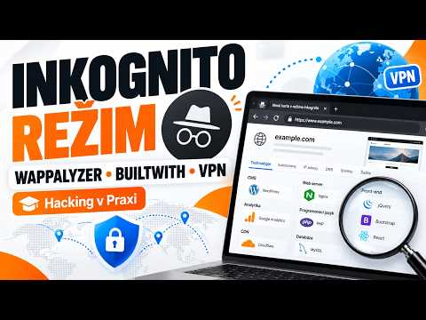 Online kurz Hacking v Praxi - Čo je Inkognito Režim, Technologické Profily Wappalyzer, BuiltWith VPN