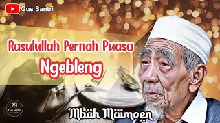 Mbah Maimun zubair ceramah Rasulullah Pernah Puasa Ngebleng