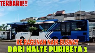 BUSWAY PURIBETA RAGUNAN (13D) TERBARU‼️ screenshot 1