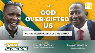 God over-gifted us; we are sleeping because we can eat - Amos Wekesa on Uganda