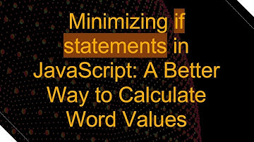 Minimizing if statements in JavaScript: A Better Way to Calculate Word Values