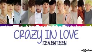 SEVENTEEN (세븐틴) - Crazy In Love Lyrics [Color Coded_Han_Rom_Eng]