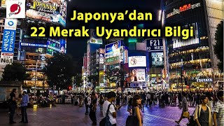 Japonyadan 22 Merak Uyandırıcı Bilgi