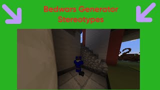 Hypixel Bedwars - Generator Stereotypes!