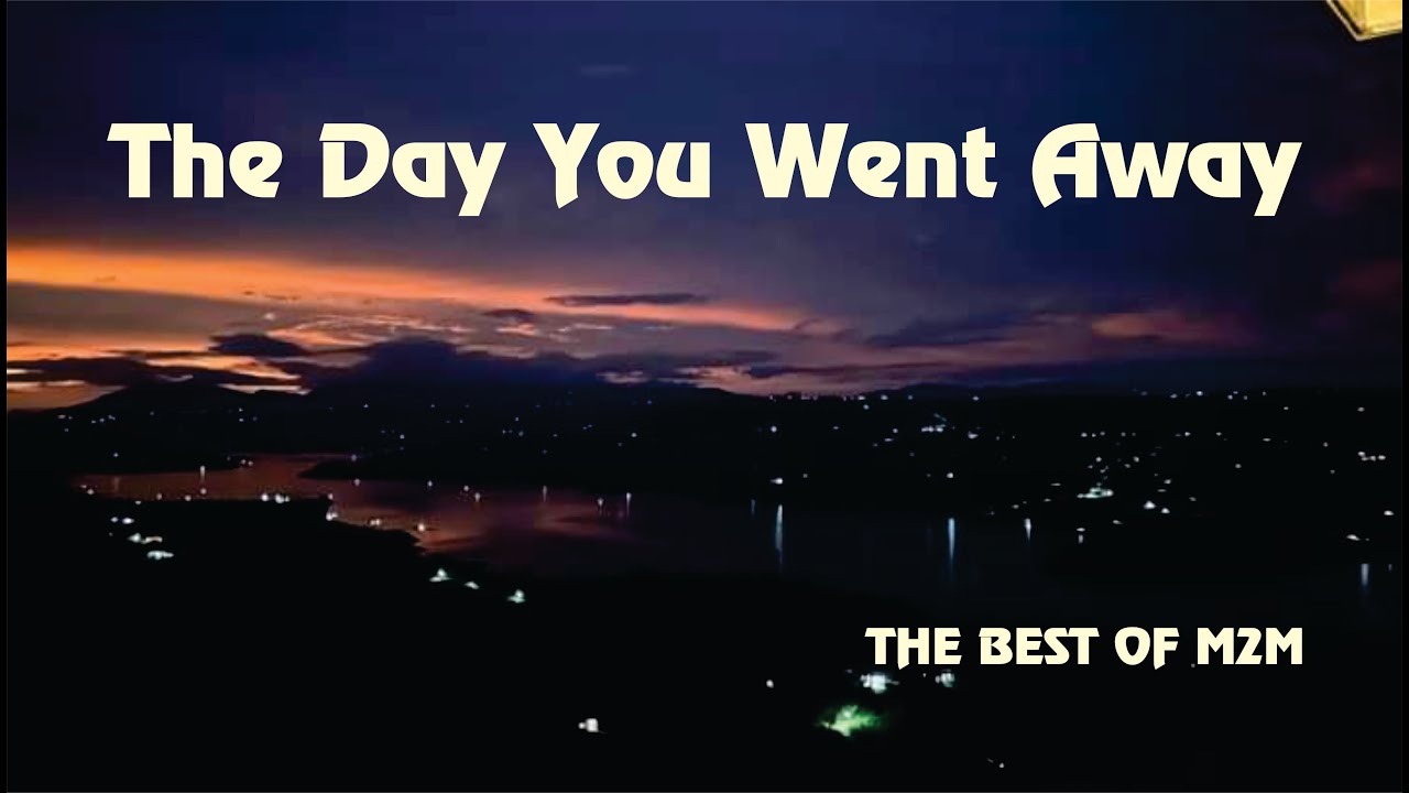 The Day you went away - M2M - YouTube