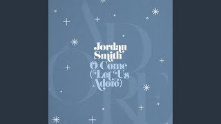 Miniatura de vídeo de "Jordan Smith - O Come (Let Us Adore)"