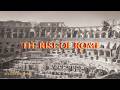 The Rise and Fall of the Roman Empire