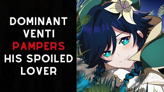 Dominant Venti pampers his spoiled lover~ [Venti x Listener Genshin Impact ASMR]