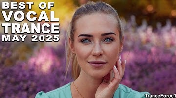 BEST OF VOCAL TRANCE MIX (May 2025) | TranceForce1