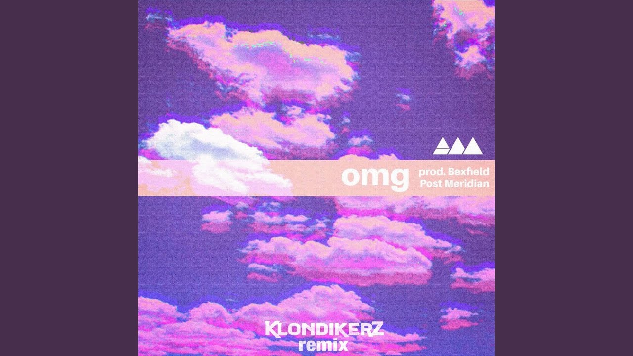 Watch OMG (Klondikerz Remix) on YouTube Watch OMG (Klondikerz Remix) on YouTube