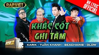 Karik, Seachains, Dlow - Khắc Cốt Ghi Tâm - Team Karik | Rap Việt - Mùa 2 [MV Lyrics]