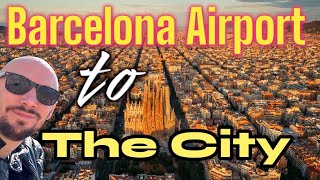 Barcelona Airport to the City Centre:  Essential Travel Guide 🇪🇸
