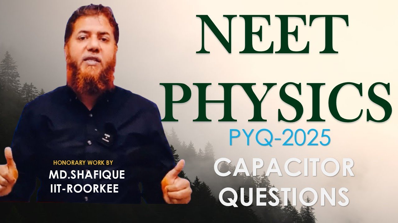 NEET PHYSICS | PYQ-2025 | CAPACITORS QUESTIONS
