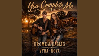 You Complete Me (feat. VYRA~Nova)