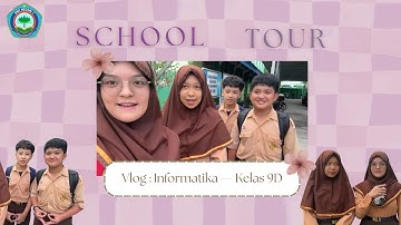 Vlog School Tour | Tugas Informatika 9D