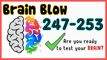 Brain Blow Level 247 248 249 250 251 252 253 Walkthrough Solution