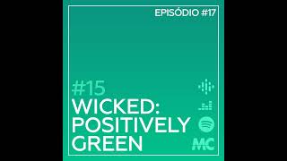 #15 – Wicked: Positively Green