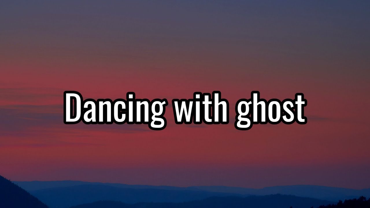Sasha Sloan Dancing With Your Ghost (Lyrics) YouTube