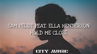 Sam Feldt - Hold Me Close (feat. Ella Henderson) {Lyric Video} Resimi