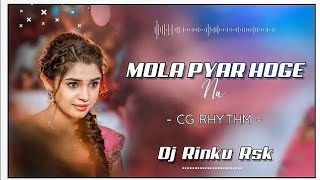 MOLA PYAR HOGE | DJ RINKU RSK | DJSONG - DJ SAGAR KANKER | DJ CHANDAN CK | DJ PRADEEP | DJ GOL2