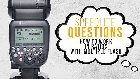 SPEEDLITE QUESTIONS | How to Work RATIOS with Multiple Flash