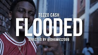Tezzo Cash - Flooded Music Video Directed By