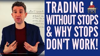 Trading Without Stops and Why Stops Don't Work ❗❓