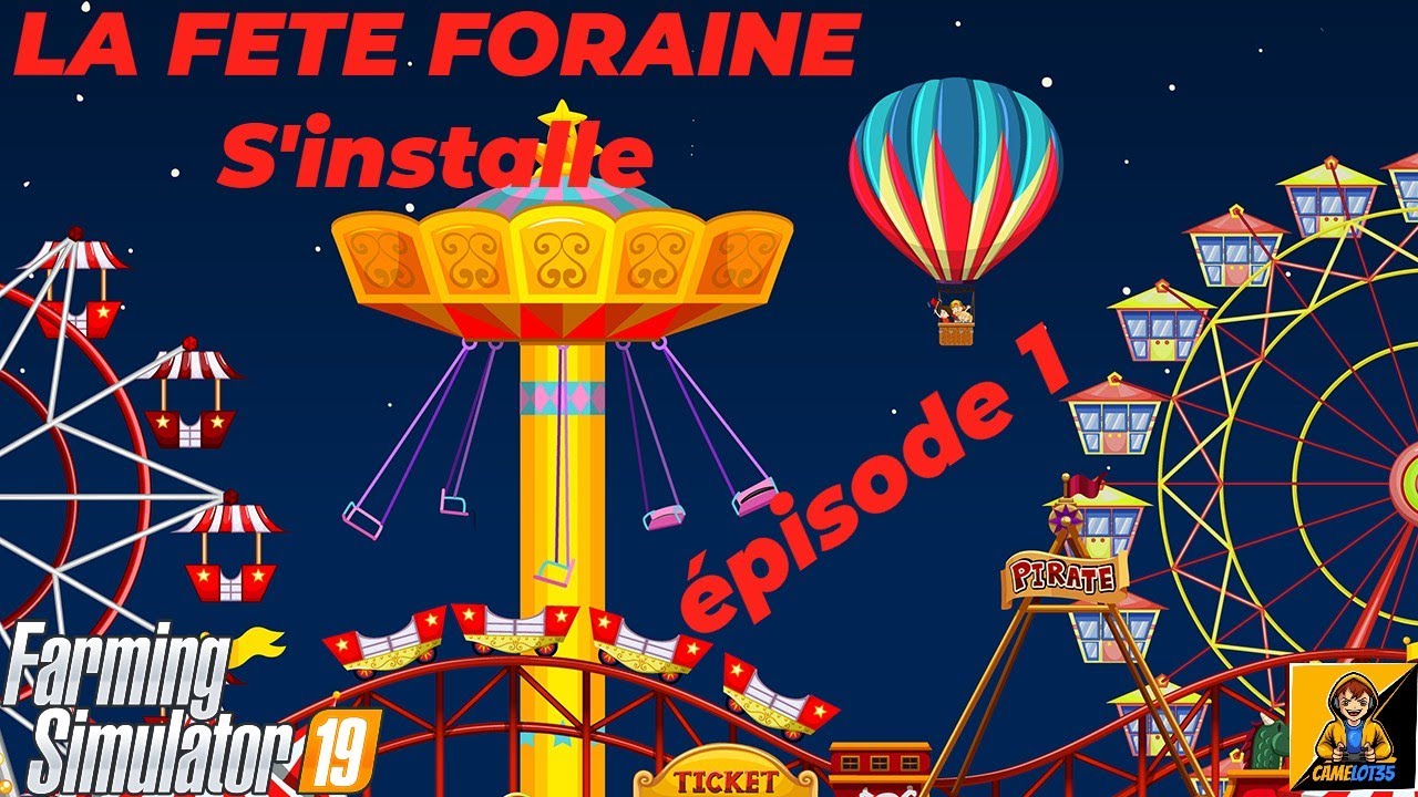 FS19 LA FETE FORAINE S'INSTALLE (épisode1)