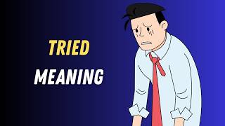 Tried Meaning in English | Tried Explained Simply with Examples