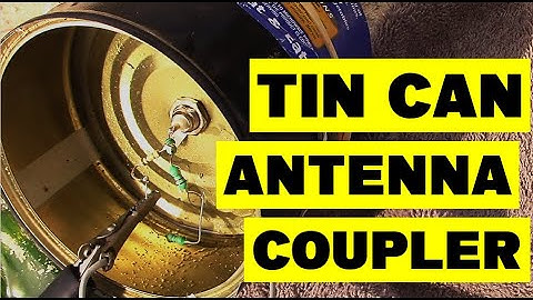 Tin Can Antenna Coupler - Does it work?