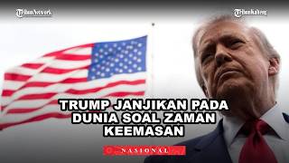 Perang Belum Usai, Trump sudah Janjikan pada Dunia soal Zaman Keemasan Jika AS Menang dari Iran