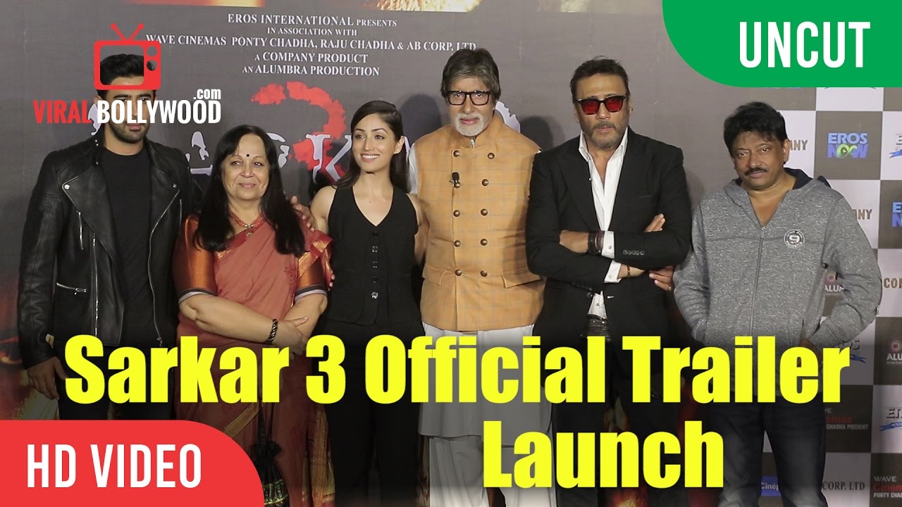 UNCUT - Sarkar 3 official Trailer Launch | Amitabh Bachchan, Jackie Shroff, Yami Gautam | RGV | Eros