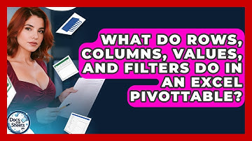 What Do Rows, Columns, Values, And Filters Do In An Excel PivotTable? - Docs and Sheets Pro