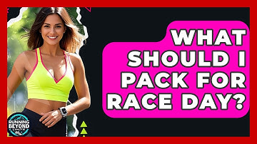 What Should I Pack For Race Day? - Running Beyond Limits