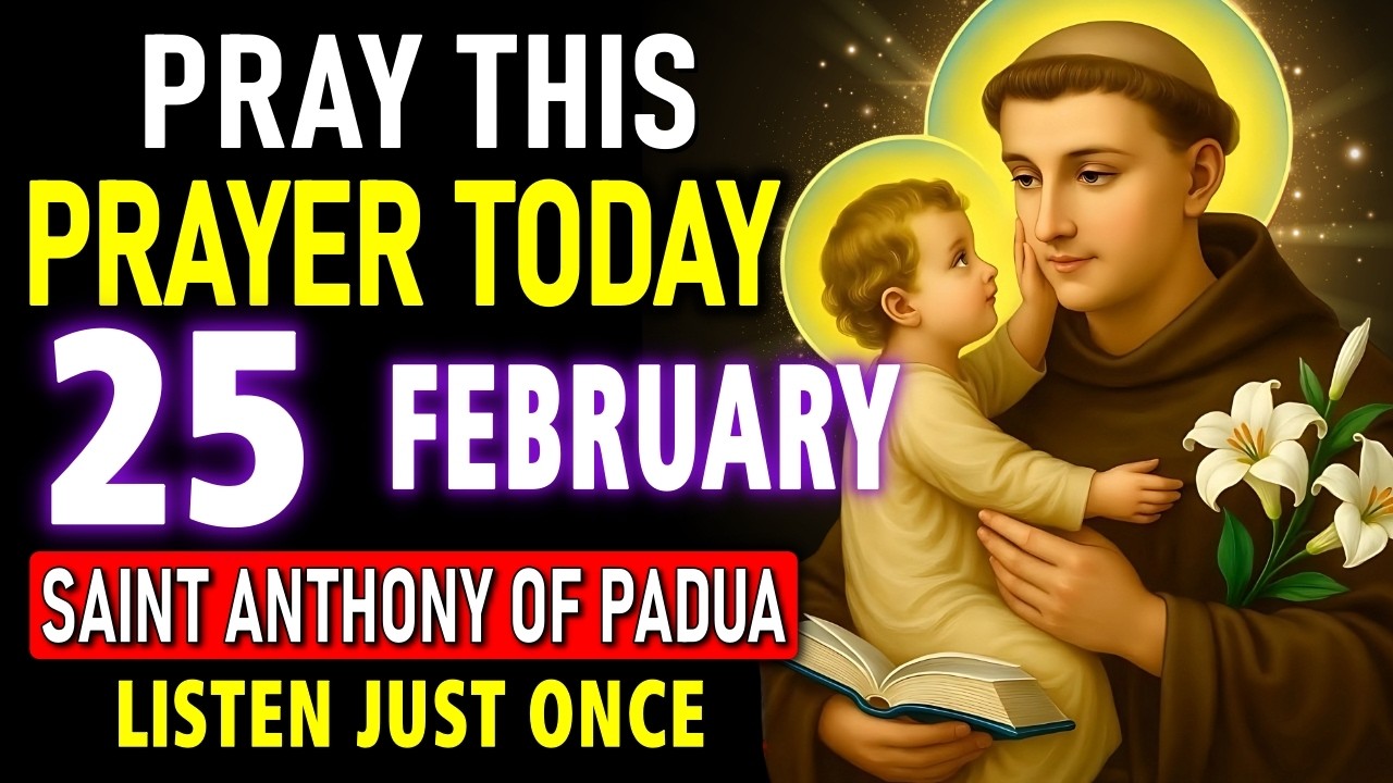 PRAYER TO SAINT ANTHONY OF PADUA – LISTEN TO THIS PRAYER ONLY ONCE AND RECEIVE YOUR MIRACLE TODAY