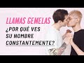 ¿Por qué te persigue el nombre de tu llama gemela?