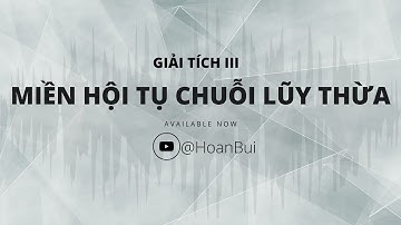 Tìm miền hội tụ của chuỗi lũy thừa - Bài tập ĐHBK Hà Nội