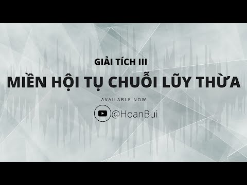 Video Tìm miền hội tụ của chuỗi lũy thừa - Bài tập ĐHBK Hà... - youtube