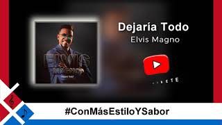 Elvis Magno - Dejaría todo
