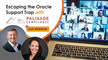 Escape the Oracle Support Trap | Webinar With Palisade Compliance