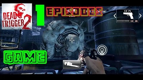 Dead Trigger2  Episode 1 Dead Trigger2 Game Paly Video Episodes 1ni the Episodes