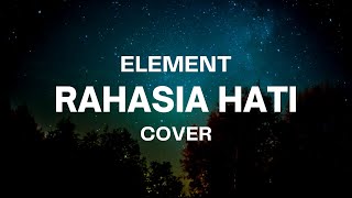 Rahasia Hati  Element  Bila Aku Harus Mencintai Dan Berbagi Hati Itu Hanya Denganmu