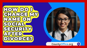 How Do I Change My Name On Social Security After Divorce? - CountyOffice.org