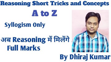 Syllogism Only Case ||Reasoning Tricks and Concepts- Syllogism Class- By Dhiraj Kumar