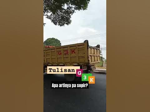 truk kuning dengan tulisan G3K. kode apa itu bang sopir???? - YouTube
