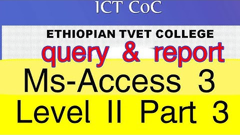 ICT Level 2 COC Exam sheet Questions Part 3 MS-Access Creating Query and report